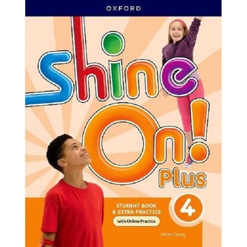 Shine On Plus: Level 4: Student Book with Online Practice: Print Student Book and 2 years' access to Online Practice and Student Resources (Shine On Plus)