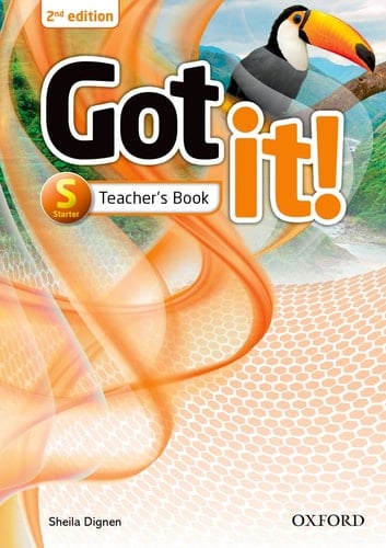 Got it : Starter: Teacher's Book: Got it Second Edition retains the proven methodology and teen appeal of the first edition with 100% new content (Got it )