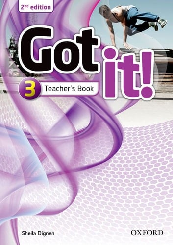 Got it : Level 3: Teacher's Book: Got it Second Edition retains the proven methodology and teen appeal of the first edition with 100% new content (Got it )