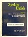 SPEAKING ENGLISH: BOOK 1, SPEECH PRACTICE MATERIALS FOR INTERMEDIATE AND ADVANCED LEARNERS.