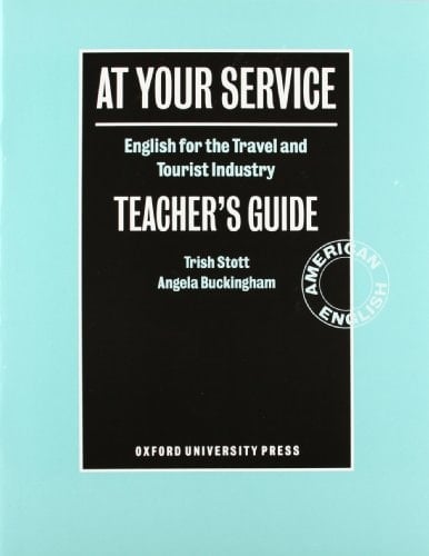 At Your Service: English for the Travel and Tourist Industry Teacher's Book
