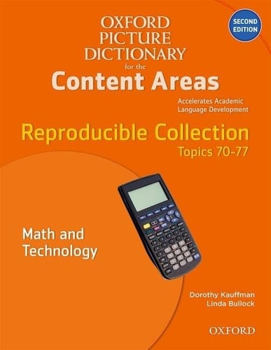 Oxford Picture Dictionary for the Content Areas: Reproducible Math and Technology: Reproductive Collection Topics 70-77 : Math and Technology