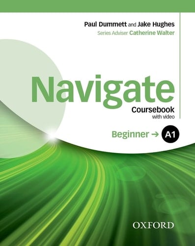 Navigate: A1 Beginner: Coursebook, e-Book and Oxford Online Skills Program (Navigate)