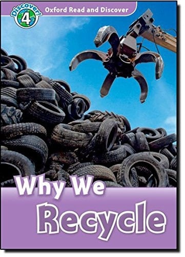 Oxford Read and Discover: Level 4: Why We Recycle