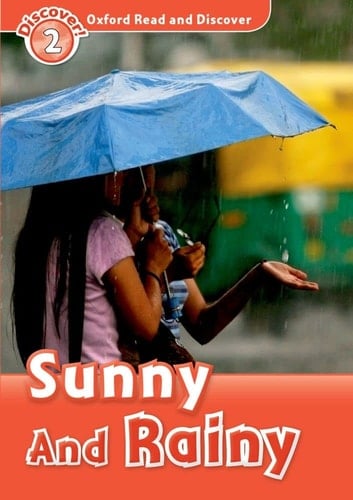 Sunny and Rainy (Oxford Read and Discover: Level 2)