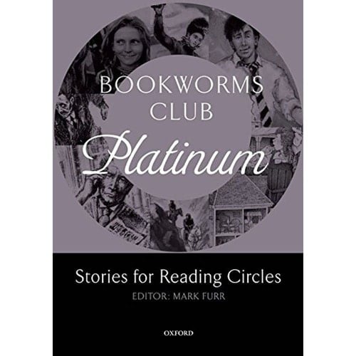 Oxford Bookworms Club Stories for Reading Circles. Platinum (Stages 4 and 5)