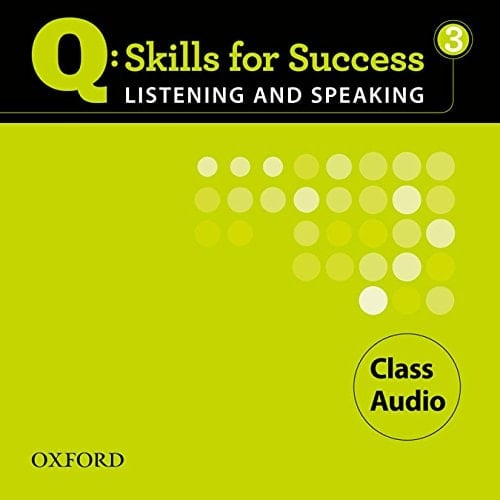 Q: Skills for Success 3 Listening & Speaking Class Audio