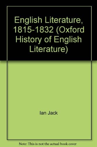 English Literature, 1815-1832 (Oxford History of English Literature, Volume 10)