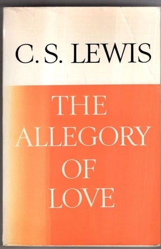 The Allegory of Love:  A Study in Medieval Tradition
