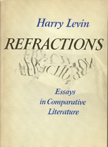 Refractions: Essays in Comparative Literature