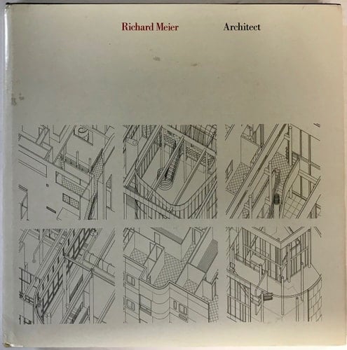 Richard Meier, Architect: Buildings and Projects, 1966-1976