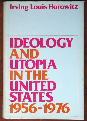 Ideology and utopia in the United States, 1956-1976