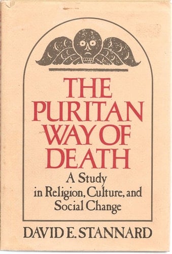 The Puritan Way of Death: A Study in Religion, Culture, and Social Change
