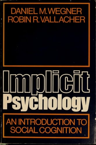 Implicit Psychology: An Introduction to Social Cognition