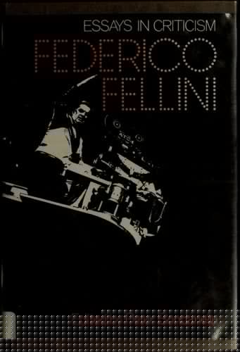 Federico Fellini: Essays in Criticism
