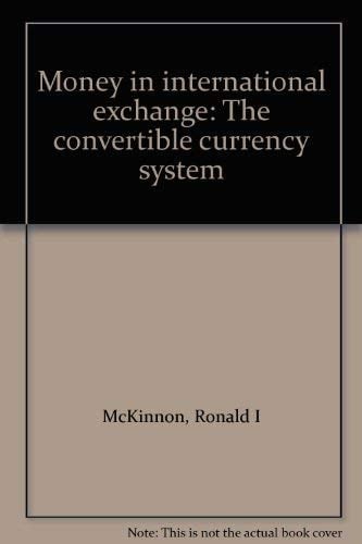 Money in international exchange: The convertible currency system
