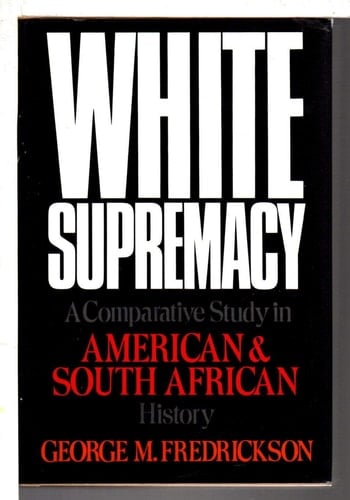 White Supremacy: A Comparative Study of American and South African History