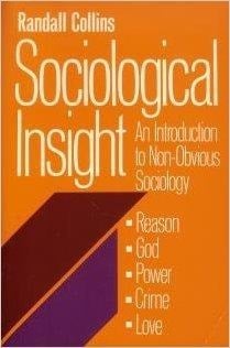 Sociological Insights: An Introduction to Nonobvious Sociology