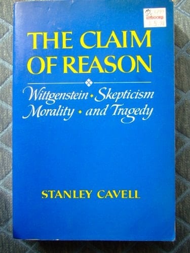 The Claim of Reason: Wittgenstein, Skepticism, Morality, and Tragedy (Oxford University Press)