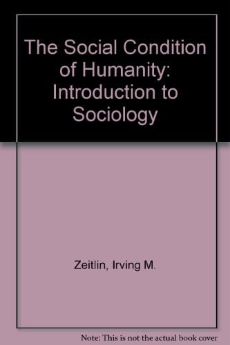 The Social Condition of Humanity: An Introduction to Sociology