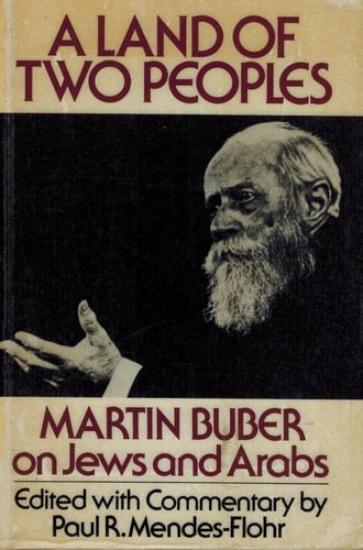 A Land of Two Peoples: Martin Buber on Jews and Arabs