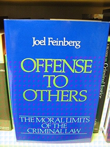 Offense to Others (Moral Limits of the Criminal Law, Vol. 2)