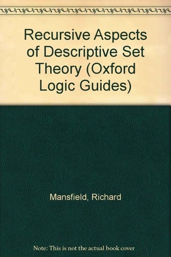 Recursive Aspects of Descriptive Set Theory (Oxford Logic Guides, 11)