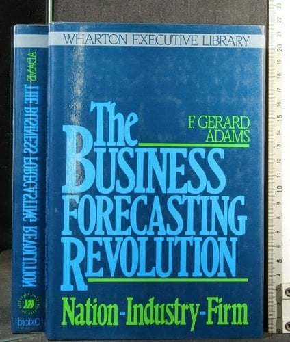 The Business Forecasting Revolution (The Wharton Executive Library)