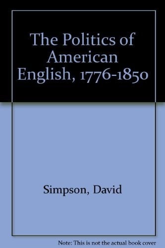 The Politics of American English, 1776-1850