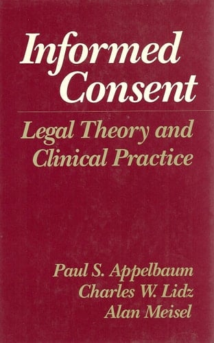 Informed Consent: Legal Theory and Clinical Practice