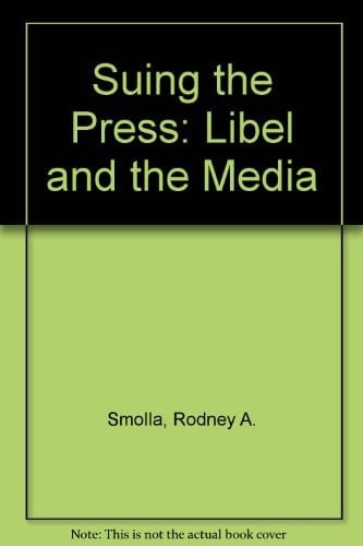 Suing the Press: Libel, the Media, and Power