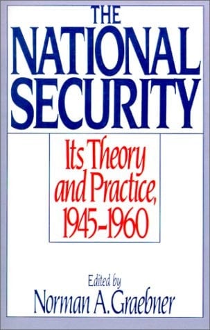 The National Security: Its Theory and Practice, 1945-1960