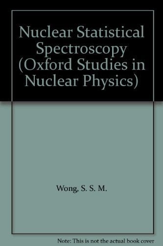 Nuclear Statistical Spectroscopy (Oxford Studies in Nuclear Physics, 7)