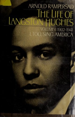 The Life of Langston Hughes: Volume I: 1902-1941: I, Too, Sing America