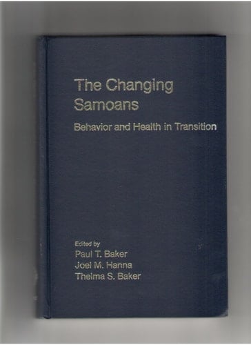 The Changing Samoans: Behavior and Health in Transition (Research Monographs on Human Population Biology, 5)