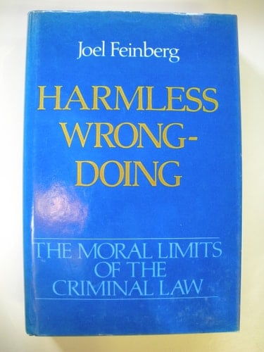 Harmless Wrongdoing (Moral Limits of the Criminal Law, Vol. 4)