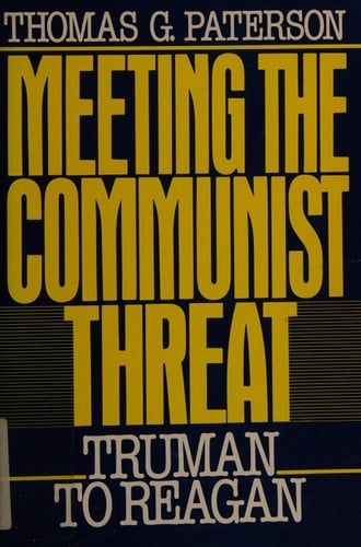 Meeting the Communist Threat: Truman to Reagan (Oxford Paperbacks)