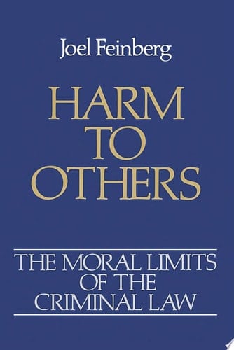 Harm to Others (Moral Limits of the Criminal Law, Vol. 1)