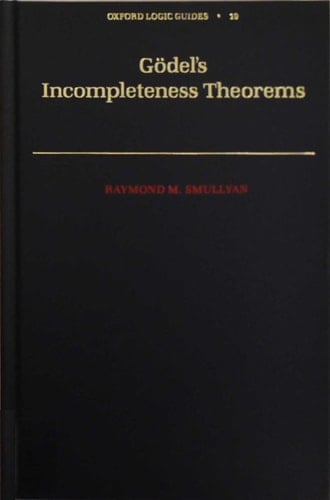 Godel's Incompleteness Theorems (Oxford Logic Guides, 19)