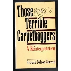 Those Terrible Carpetbaggers: A Reinterpretation