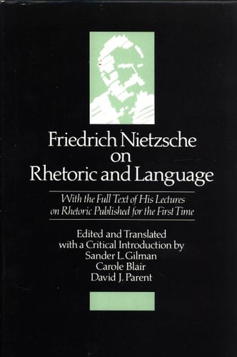 Friedrich Nietzsche on Rhetoric and Language