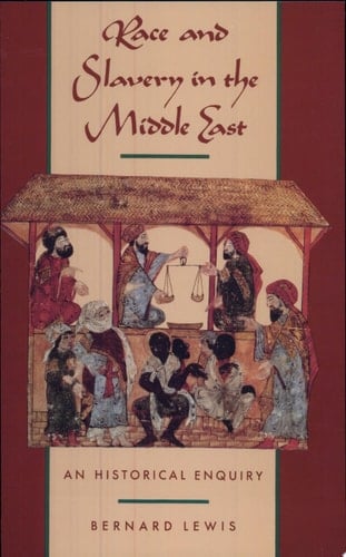 Race and Slavery in the Middle East: An Historical Enquiry
