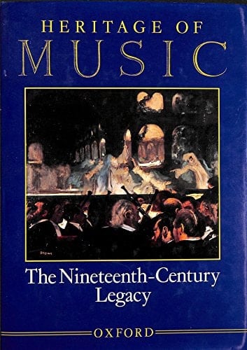 Heritage of Music: Volume III: The Nineteenth-Century Legacy