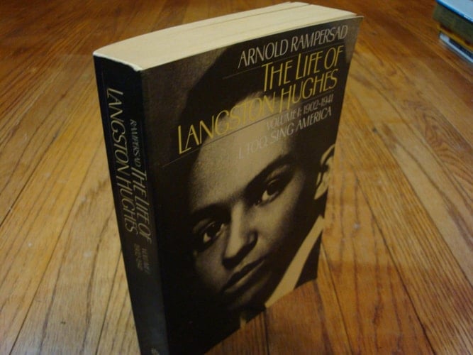 The Life of Langston Hughes: Volume I: 1902-1941: I, Too, Sing America