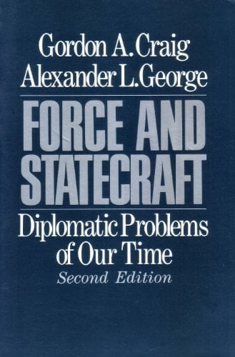 Force and Statecraft: Diplomatic Problems of Our Time