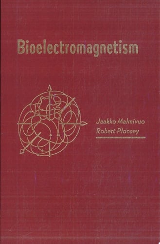 Bioelectromagnetism: Principles and Applications of Bioelectric and Biomagnetic Fields