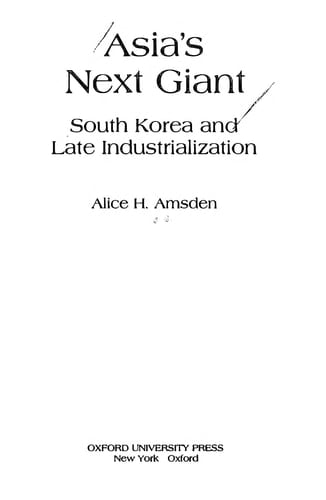 Asia's Next Giant: South Korea and Late Industrialization