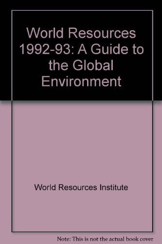World Resources 1992-93: A Guide to the Global Environment