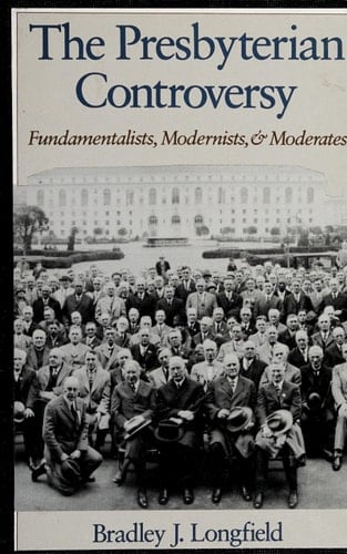 The Presbyterian Controversy: Fundamentalists, Modernists, and Moderates (Religion in America)