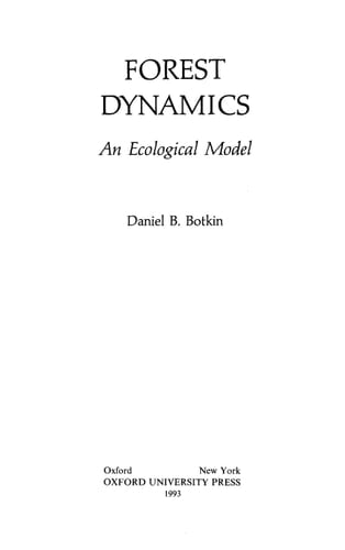 Forest Dynamics: An Ecological Model